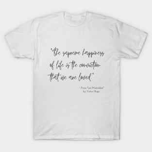 A Quote about Happiness from "Les Misérables" by Victor Hugo T-Shirt